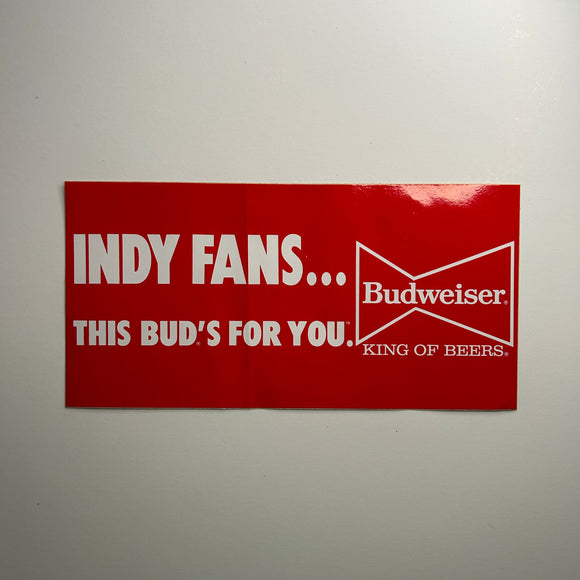 Original Indy Fans... This Bud's for You Budweiser Decal