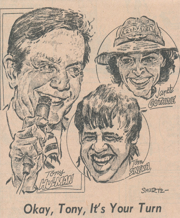 Okay Tony, It's Your Turn Comic Newsprint by Swartz. Tony Hulman, Tom Sneva, Janet Guthrie